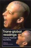 Trans-global readings : crossing theatrical boundaries /
