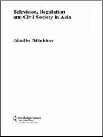 Television, regulation and civil society in Asia /