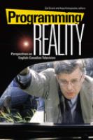 Programming reality : perspectives on English-Canadian television /