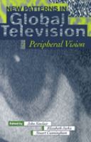 New patterns in global television : peripheral vision /