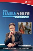 The Daily Show and philosophy : moments of zen in the art of fake news /