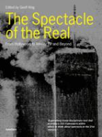 The spectacle of the real : from Hollywood to 'reality' TV and beyond /