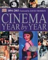 Cinema : year by year, 1894-2003 /