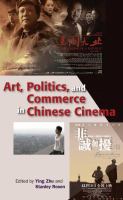 Art, politics, and commerce in Chinese cinema /