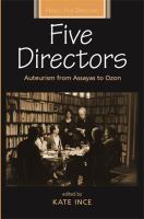 Five directors : auteurism from Assayas to Ozon /