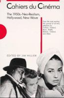 Cahiers du cinema, the 1950s : neo-realism, Hollywood, new wave /