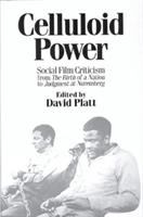 Celluloid power : social film criticism from the Birth of a nation to Judgment at Nuremberg /