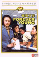 Qing chun wan sui Forever young /