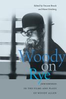 Woody on Rye Jewishness in the Films and Plays of Woody Allen /
