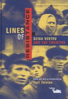 Lines of resistance : Dziga Vertov and the twenties /