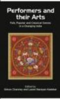 Performers and their arts : folk, popular, and classic genres in a changing India /