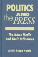 Politics and the press : the news media and their influences /
