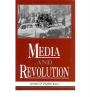 Media and revolution : comparative perspectives /