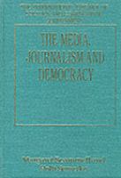 The Media, journalism and democracy /