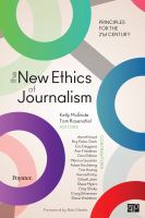 The new ethics of journalism : principles for the 21st century /