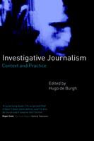 Investigative journalism : context and practice /
