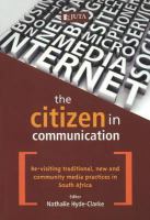 The citizen in communication : re-visiting traditional, new and community media practices in South Africa /