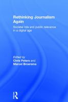 Rethinking journalism again : societal role and public relevance in a digital age /