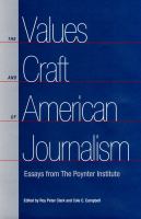 The values and craft of American journalism : essays from the Poynter Institute /