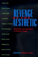 Revenge of the aesthetic : the place of literature in theory today /