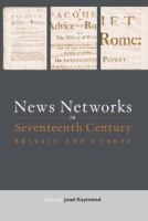 News networks in seventeenth century Britain and Europe /