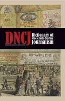 Dictionary of nineteenth-century journalism in Great Britain and Ireland /
