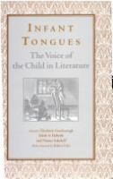 Infant tongues : the voice of the child in literature /
