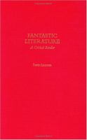 Fantastic literature : a critical reader /