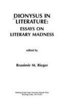 Dionysus in literature : essays on literary madness /