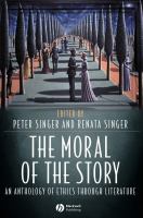 The moral of the story : an anthology of ethics through literature /