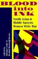 Blood into ink : South Asian and Middle Eastern women write war /