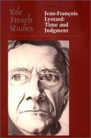 Jean-François Lyotard : time and judgement /