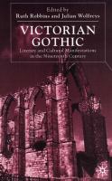 Victorian Gothic literary and cultural manifestations in the nineteenth century /