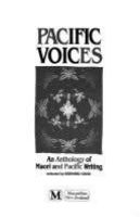 Pacific voices : an anthology of Maori and Pacific writing /