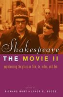 Shakespeare, the movie II: popularizing the plays on film, tv, video, and DVD /