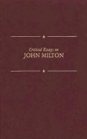 Critical essays on John Milton /