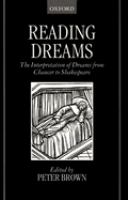 Reading dreams : the interpretation of dreams from Chaucer to Shakespeare /