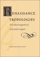 Renaissance tropologies : the cultural imagination of early modern England /