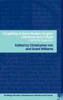Forgetting in early modern English literature and culture : Lethe's legacies /