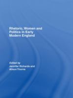 Rhetoric, women, and politics in early modern England /
