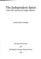 The independent spirit : John Clare and the self-taught tradition /