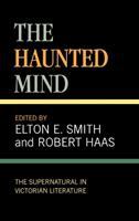 The haunted mind : the supernatural in Victorian literature /