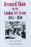 Bernard Shaw on the London art scene, 1885-1950 /