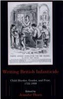 Writing British infanticide : child-murder, gender, and print, 1722-1859 /