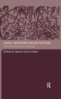 Early modern prose fiction : the cultural politics of reading /