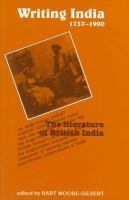 Writing India, 1757-1990 : the literature of British India /