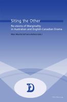 Siting the other : re-visions of marginality in Australian and English-Canadian drama /