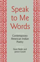 Speak to me words : essays on contemporary American Indian poetry /