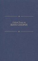 Critical essays on Kate Chopin /