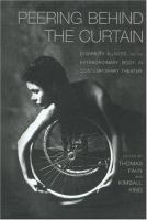 Peering behind the curtain : disability, illness, and the extraordinary body in contemporary theater /